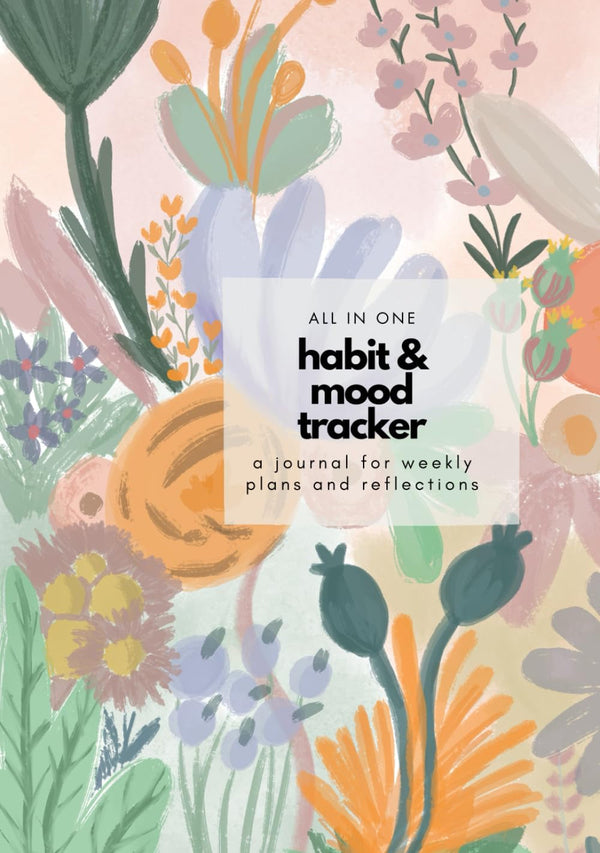 All in One Habit and Mood Tracker: a Journal for Weekly Plans and Reflections | 110 Pages (7.5â€™â€™ X 9.25â€™â€™)