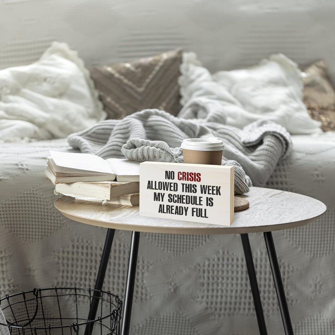 3 X 5" Office Table Decor, No Crisis Allowed This Week My Schedule Is Already Full,Rustic Wooden Plaque Block Decorations, Gifts for Manager Coworkers, Home Office Table Desk Decor & Accessories - B27