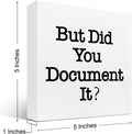 But Did You Document It Wooden Sign Office Desk Accessories,Office Decorations for Work,Funny Office Shelf Decor for Women Men 5 X 5 Inches