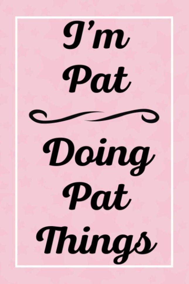 I'M Pat Doing Pat Things: Personalized Sketchbook, Sketch Book for Pat, Perfect for Sketching Drawing Noting and Writing