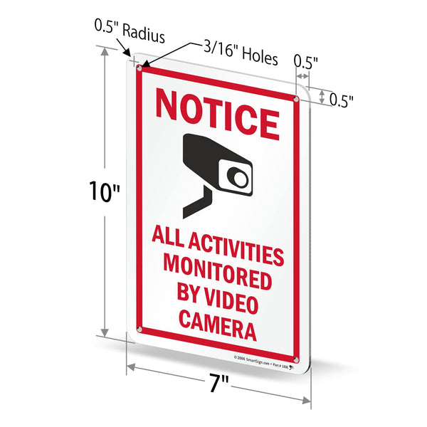 Smartsign 10 X 7 Inch âNotice - All Activities Monitored by Video Cameraâ Metal Sign, 40 Mil Laminated Rustproof Aluminum, Red, Black and White,