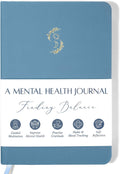 FINDING BALANCE Mental Health Journal â 6-Month Daily Journal with Prompts for Mindfulness, Self-Care & Healing â Anxiety & Depression Relief â