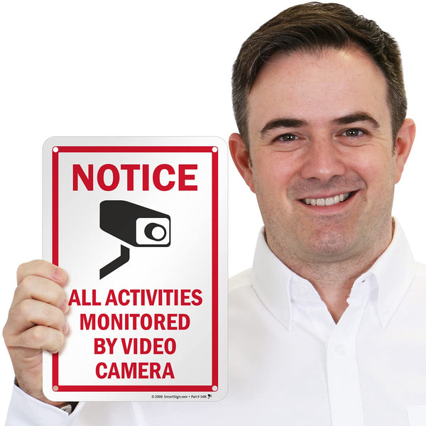 Smartsign 10 X 7 Inch âNotice - All Activities Monitored by Video Cameraâ Metal Sign, 40 Mil Laminated Rustproof Aluminum, Red, Black and White,
