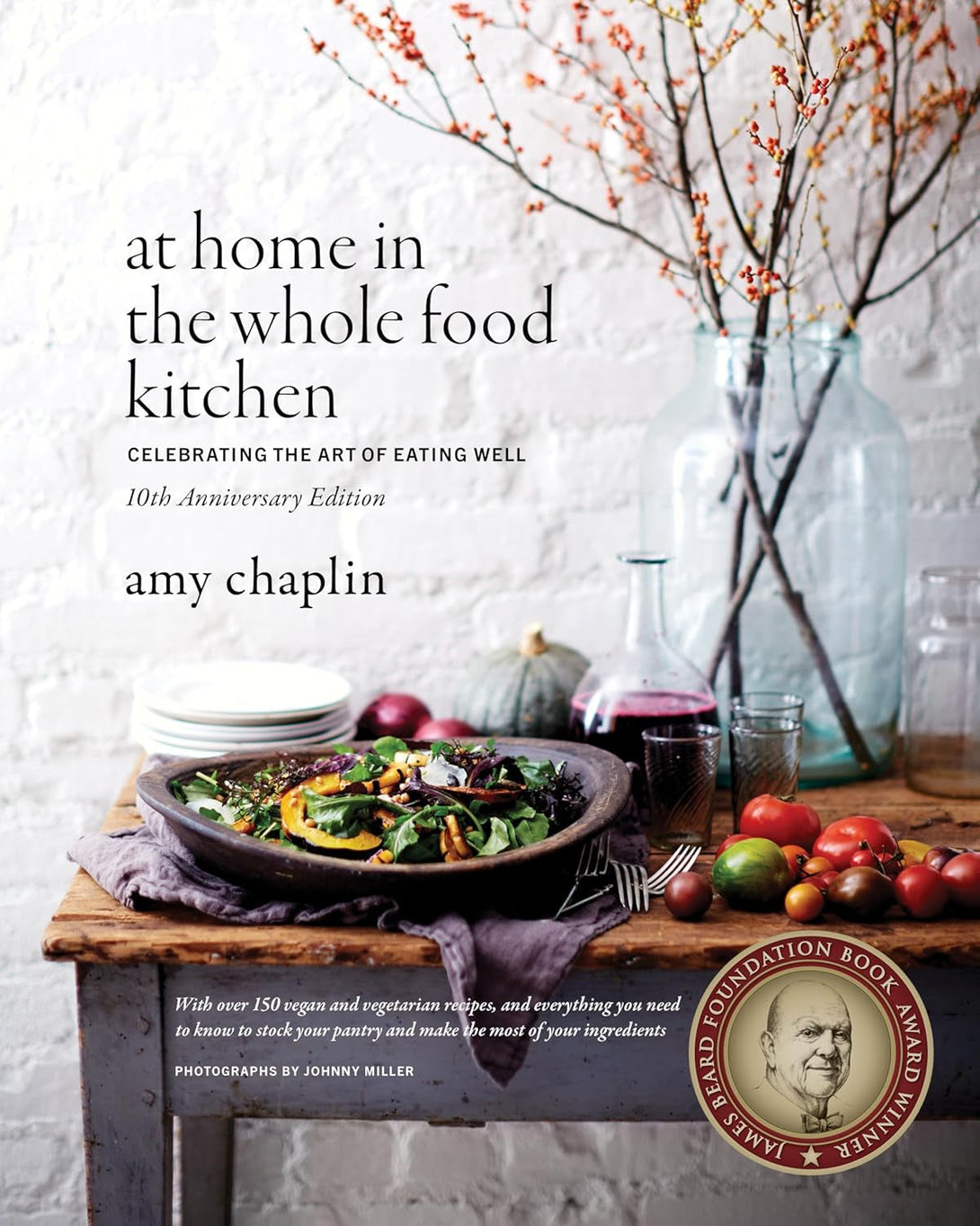 At Home in the Whole Food Kitchen: Celebrating the Art of Eating Well