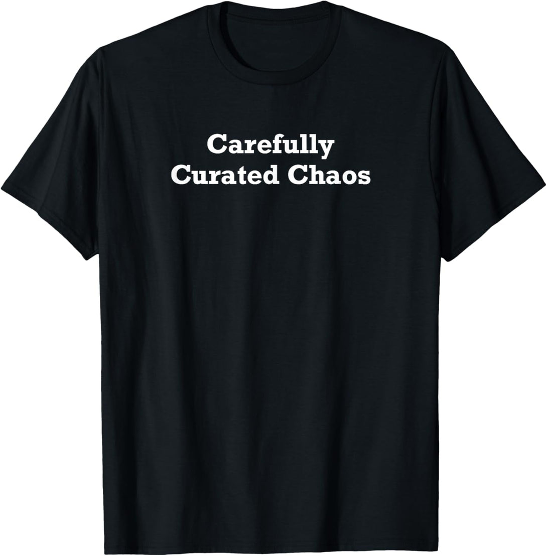 Carefully Curated Chaos T-Shirt