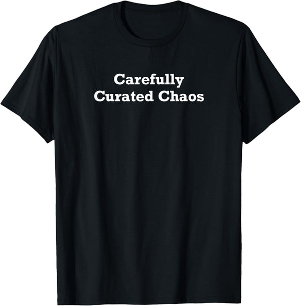 Carefully Curated Chaos T-Shirt